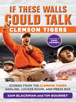 cover image of Clemson Tigers: Stories from the Clemson Tigers Sideline, Locker Room, and Press Box